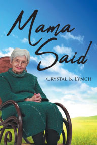 Title: Mama Said, Author: Crystal B. Lynch