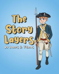 Title: The Story Layers, Author: James A Titmas