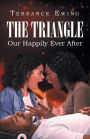 The Triangle: Our Happily Ever After