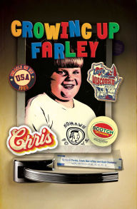 Title: Growing Up Farley A Chris Farley Story, Author: Kevin Farley