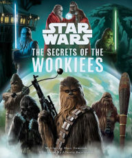 Free online audiobook downloads Star Wars: The Secrets of the Wookiees iBook ePub RTF 9798886630558 in English