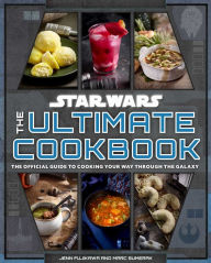 Rapidshare download books free Star Wars: The Ultimate Cookbook: The Official Guide to Cooking Your Way Through the Galaxy