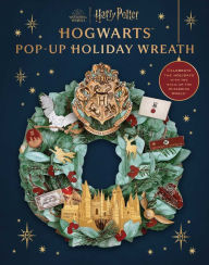 Title: Harry Potter: Hogwarts Pop-Up Holiday Wreath, Author: Insight Editions