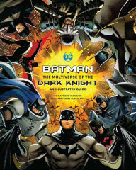 French book download free Batman: The Multiverse of the Dark Knight: An Illustrated Guide 9798886630923