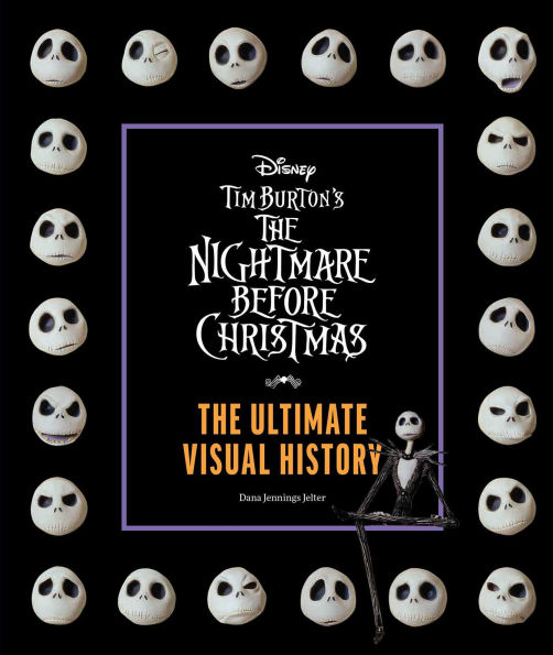 Disney Tim Burton's Nightmare Before Christmas: The Ultimate Visual History