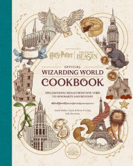 German pdf books free download Harry Potter and Fantastic Beasts: Official Wizarding World Cookbook: Spellbinding Meals From New York to Hogwarts and Beyond! 9798886631593  in English by Jody Revenson, Sarah Walker Caron