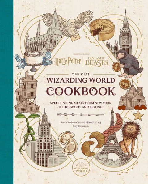 Harry Potter and Fantastic Beasts: Official Wizarding World Cookbook: Spellbinding Meals From New York to Hogwarts and Beyond!