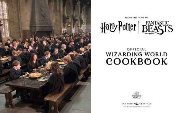 Harry Potter and Fantastic Beasts: Official Wizarding World Cookbook: Spellbinding Meals From New York to Hogwarts and Beyond!