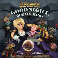 Title: Jim Henson's Labyrinth: Goodnight, Goblin King, Author: S.T. Bende