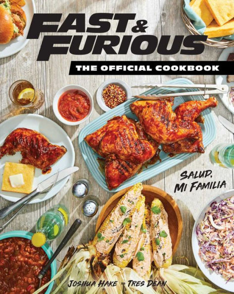 Fast & Furious: The Official Cookbook: Salud Mi Familia
