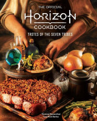 Free download ebooks epub The Official Horizon Cookbook: Tastes of the Seven Tribes English version by Victoria Rosenthal, Rick Barba 9798886633108 ePub