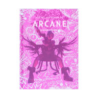 Title: The Art and Making of Arcane, Author: Elisabeth Vincentelli