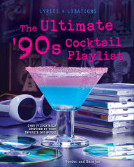 Title: The Ultimate '90s Cocktail Playlist, Author: Henry Barajas