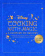 Disney: Cooking With Magic: A Century of Recipes (B&N Exclusive Edition)