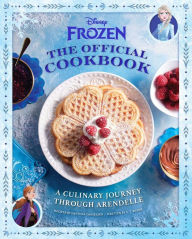 Title: Disney Frozen: The Official Cookbook: A Culinary Journey through Arendelle, Author: Daytona Danielsen