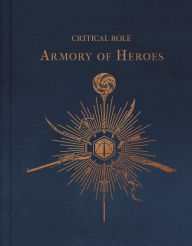 Title: Critical Role: The Armory of Heroes, Author: Martin Cahill