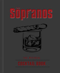 Free download books pdf files The Sopranos: The Official Cocktail Book PDF PDB iBook by Sarah Gualtieri, Emma Carlson Berne