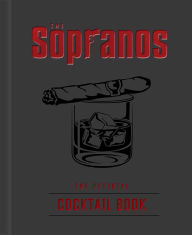 Title: The Sopranos: The Official Cocktail Book, Author: Sarah  Gualtieri