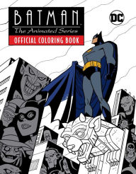 Title: Batman: The Animated Series: Official Coloring Book, Author: Insight Editions