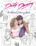 Alternative view 1 of Dirty Dancing: The Official Coloring Book