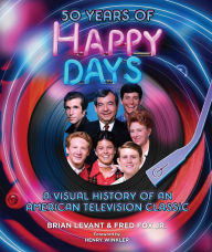 Free computer ebooks downloads pdf 50 Years of Happy Days: A Visual History of an American Television Classic