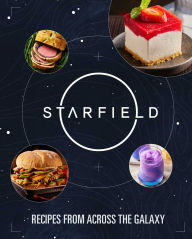 Title: Starfield: The Official Cookbook: Recipes From Across the Galaxy, Author: Cassandra Reeder