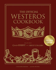 Title: The Official Westeros Cookbook (B&N Exclusive Edition): Recipes from Game of Thrones and House of the Dragon, Author: Cassandra Reeder