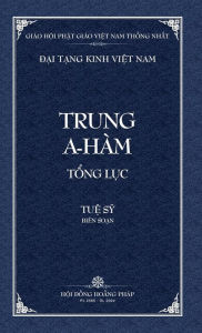 Title: Thanh Van Tang: Trung A-ham Tong Luc - Bia Cung, Author: Tue Sy