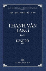 Title: Thanh Van Tang, Tap 29: Ngu Phan Ty Kheo Gioi Bon; Di-Sa-Tac Yet-Ma Bia Cung, Author: Thich Dong Minh