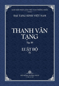 Title: Thanh Van Tang, Tap 30: Can Ban Thuyet Nhat Thiet Huu Bo Ti-Nai-Da Duoc Su Bia Mem, Author: Thich Nguyen an