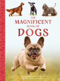 Title: The Magnificent Book of Dogs, Author: Kim Dennis-Bryan
