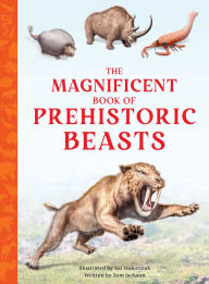 Title: The Magnificent Book of Prehistoric Beasts, Author: Tom Jackson