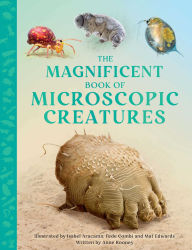 Title: The Magnificent Book of Microscopic Creatures, Author: Anne Rooney