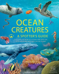 Title: Ocean Creatures: A Spotter's Guide, Author: Sabrina Weiss