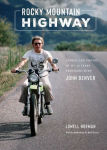 Alternative view 1 of Rocky Mountain Highway: Stories and Photos of My 25 Years Traveling with John Denver