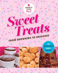 Title: Sweet Treats from Brownies to Brioche, Author: Mel Asseraf