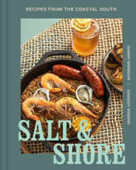 Free audio books to download onto ipod Salt and Shore: Recipes from the Coastal South CHM FB2 by Sammy Monsour, Kassady Wiggins 9798886741230