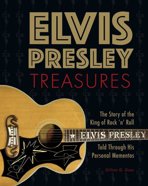 Elvis Presley Treasures: the Story of King Rock 'n' Roll Told Through His Personal Mementos