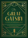 Alternative view 1 of The Great Gatsby Cooking and Entertaining Guide: Decadent Dishes and Classic Cocktails from the Roaring Twenties