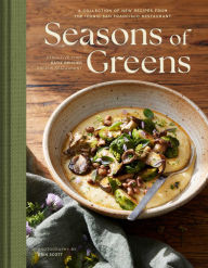 Title: Seasons of Greens: A Collection of New Recipes from the Iconic San Francisco Restaurant, Author: Katie Reicher