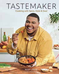 Title: Tastemaker: Cooking with Spice, Style & Soul, Author: Scot Louie