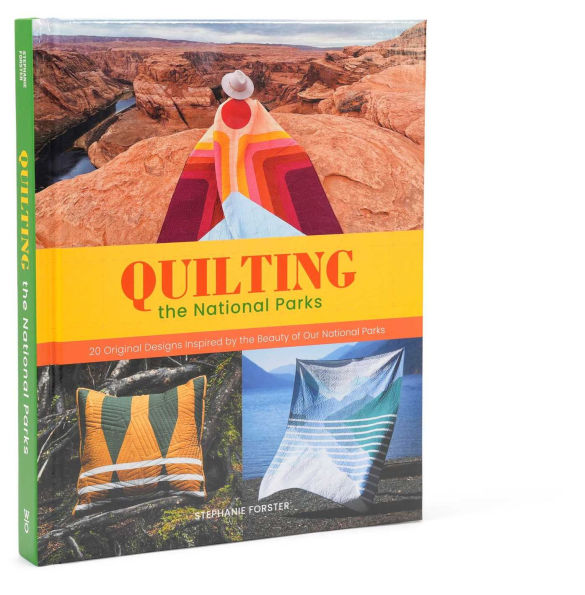 Quilting the National Parks: 20 Original Designs Inspired by Beauty of Our Parks
