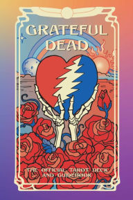 Title: Grateful Dead Tarot: The Official Deck and Guidebook, Author: Elizabeth Jezorski