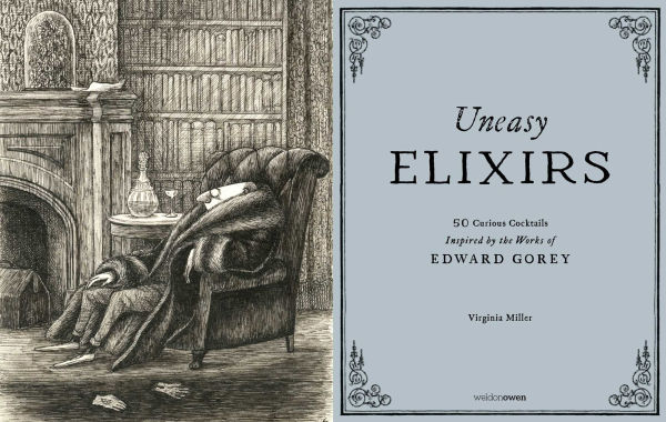 Uneasy Elixirs: 50 Curious Cocktails Inspired by the Works of Edward Gorey
