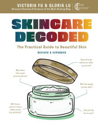 Ebooks for mobile phone free download Skincare Decoded: Revised and Expanded: The Practical Guide to Beautiful Skin by Victoria Fu, Gloria Lu ePub RTF 9798886742411