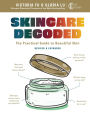 Skincare Decoded: Revised and Expanded: The Practical Guide to Beautiful Skin