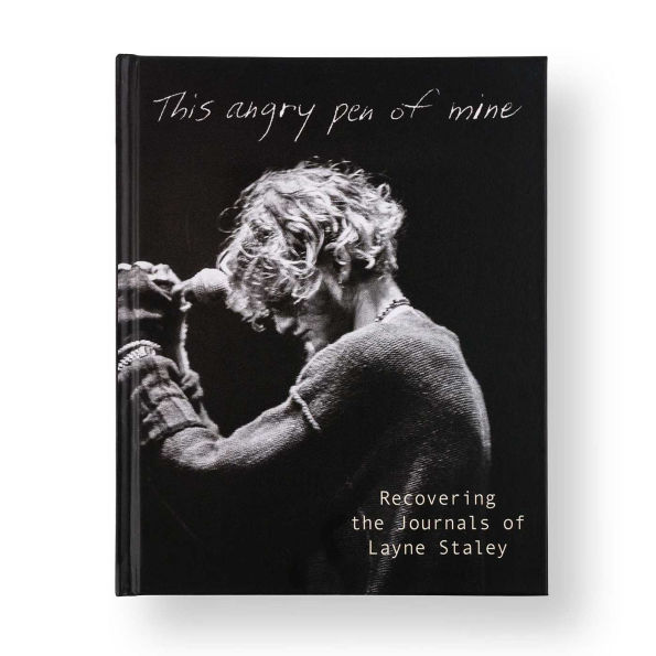 This Angry Pen of Mine: Recovering the Journals of Layne Staley