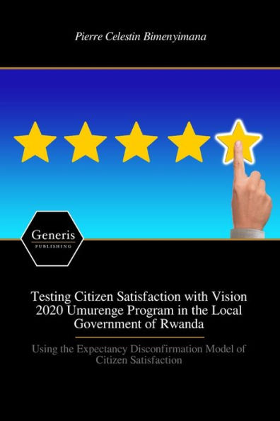 Testing Citizen Satisfaction with Vision 2020 Umurenge Program in the Local Government of Rwanda