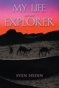 Title: My Life as an Explorer, Author: Sven Hedin