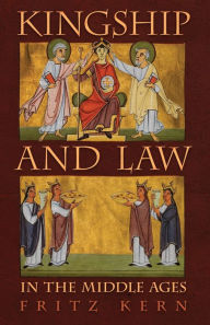 Title: Kingship and Law in the Middle Ages, Author: Fritz Kern